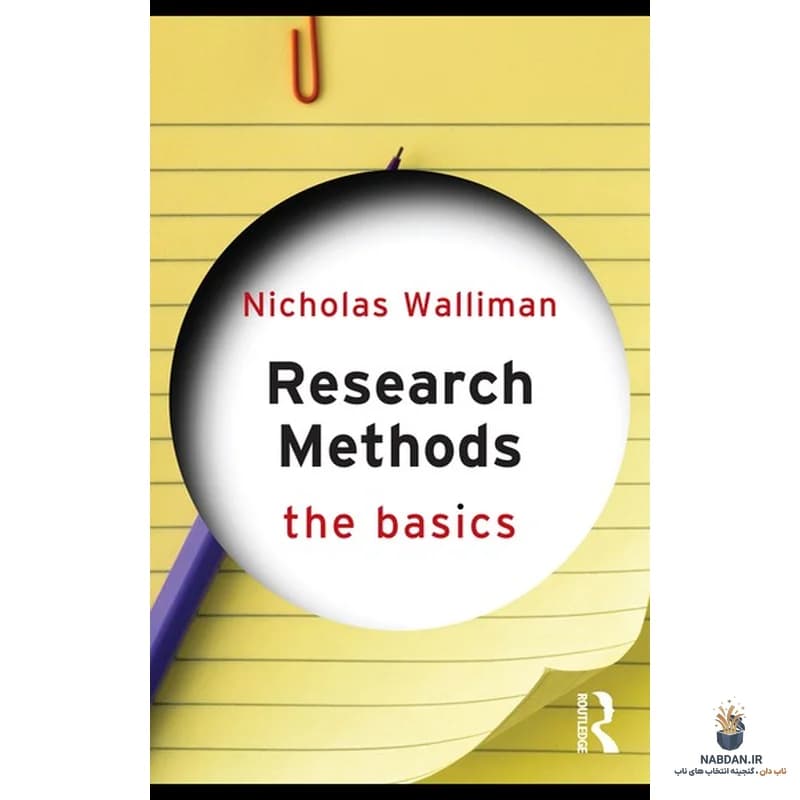 کتاب Research Methods: The Basics (مبانی روشهای تحقیق) نسخه انگلیسی PDF | نیکلاس والیمن