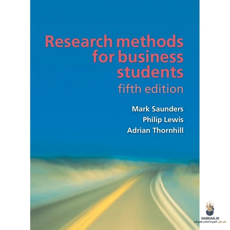 کتاب Research Methods for Business Students (روش‌های تحقیق برای دانشجویان کسب‌وکار) نسخه انگلیسی PDF | مارک ساندرز