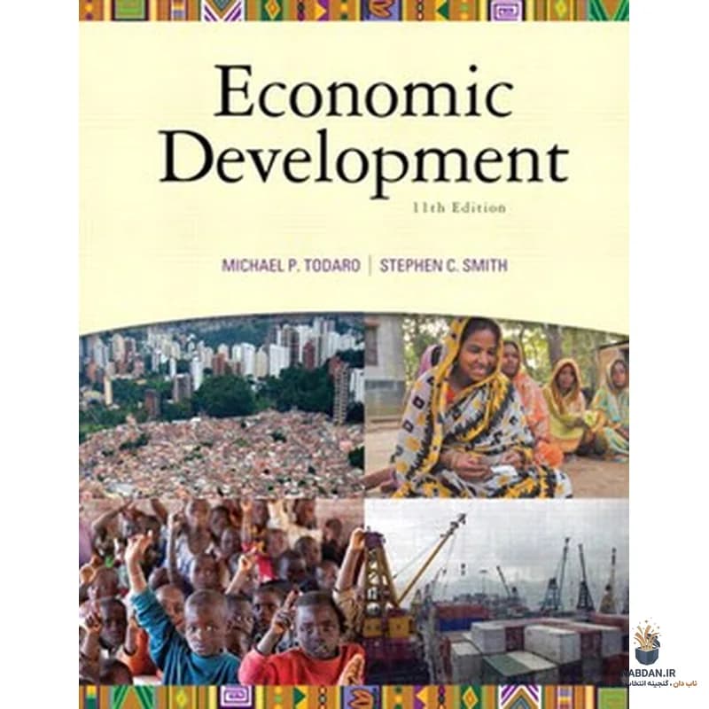 کتاب Economic Development (توسعه اقتصادی) نسخه انگلیسی PDF | مایکل پی. تودارو و استیون سی. اسمیت