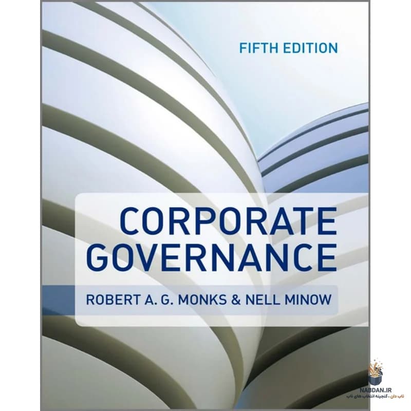 کتاب Corporate Governance (حاکمیت شرکتی) نسخه انگلیسی PDF | رابرت ای. جی. مانکس