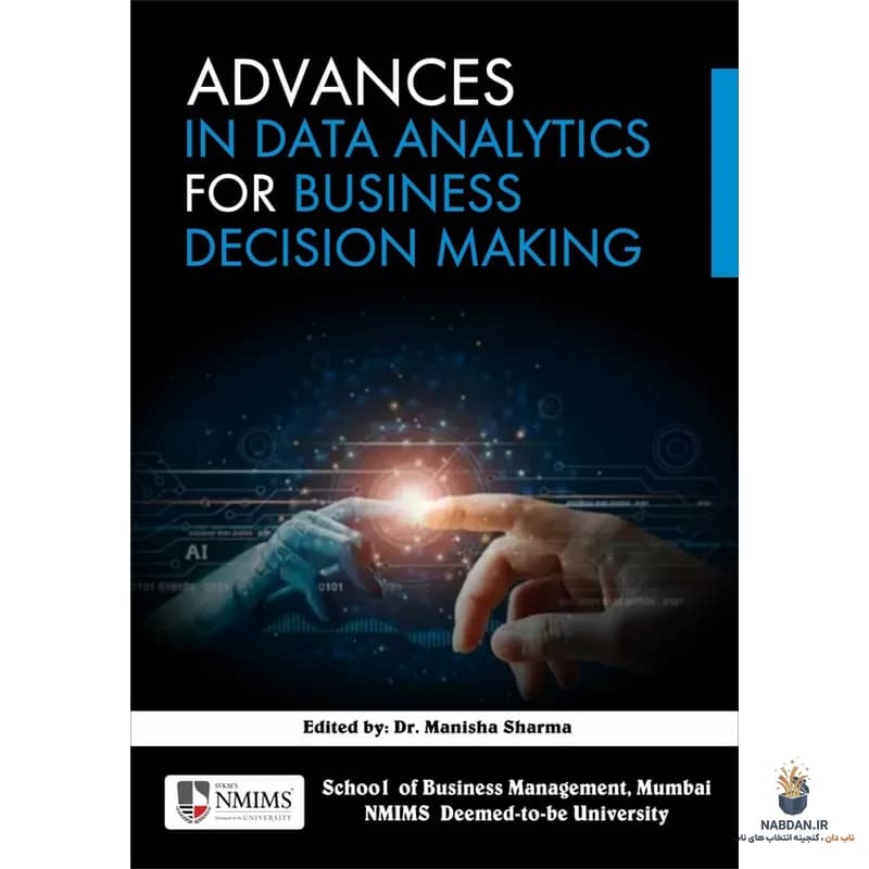 کتاب Advances in Data Analytics for Business Decision Making (پیشرفت‌ها در تحلیل داده برای تصمیم‌گیری کسب‌وکار) نسخه انگلیسی PDF | جی. دی. پوتاراجو
