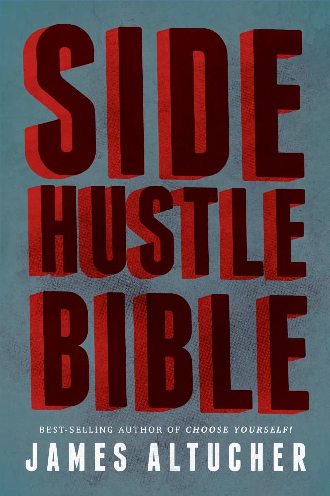 کتاب Side Hustle Bible (انجیل مشاغل جانبی) نسخه انگلیسی PDF | جیمز آلتوچر