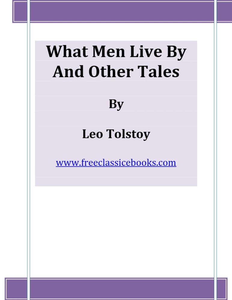 کتاب What Men Live By and Other Tales (انسان به چه چیزی زنده است و داستان‌های دیگر) نسخه انگلیسی PDF | لئو تولستوی