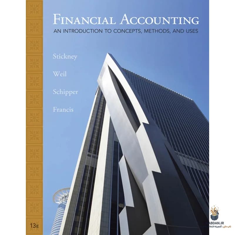 کتاب Financial Accounting (حسابداری مالی) نسخه انگلیسی PDF | استیکنی، ویل، شیپر، فرانسیس