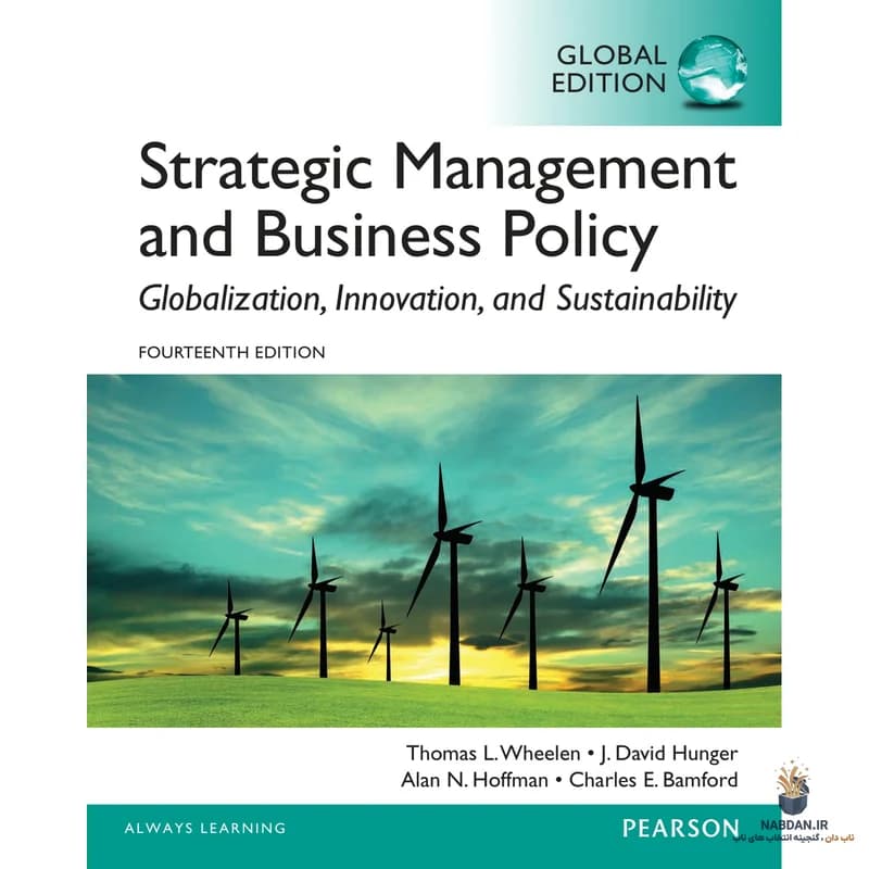 کتاب Strategic Management and Business Policy (مدیریت استراتژیک و خط‌مشی کسب‌وکار) نسخه انگلیسی PDF | توماس ویلن و دیوید هانگر