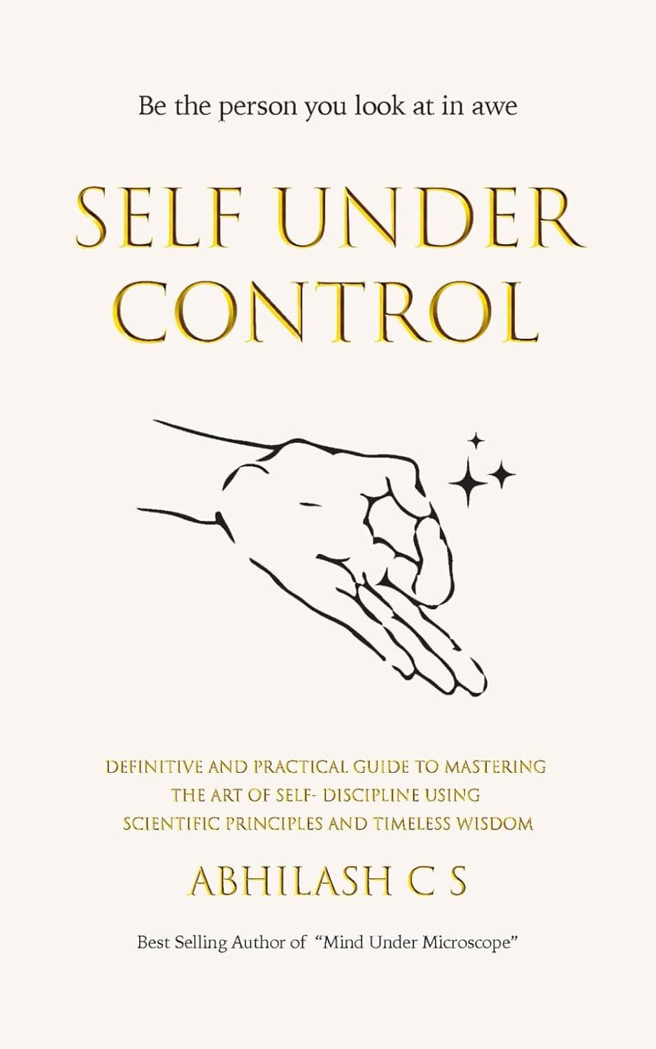 کتاب Self Under Control: Definitive and practical guide to mastering the art of self-discipline using scientific principles and timeless wisdom (زبان اصلی)