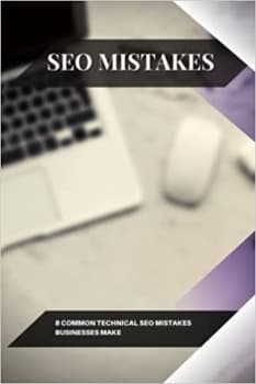 کتاب SEO Mistakes: 8 Common Technical SEO Mistakes Businesses Make