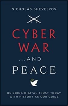 کتاب Cyber War…and Peace: Building Digital Trust Today with History as Our Guide