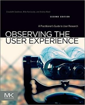 کتاب Observing the User Experience: A Practitioner’s Guide to User Research