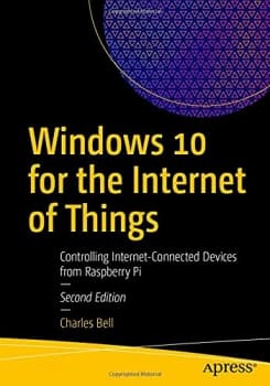کتاب Windows 10 for the Internet of Things: Controlling Internet-Connected Devices from Raspberry Pi