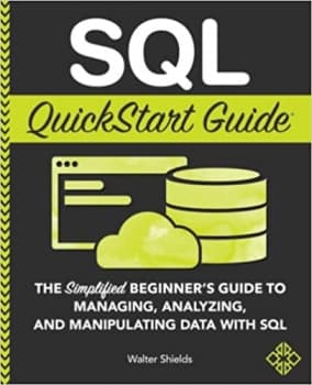 جلد معمولی سیاه و سفید_کتاب SQL QuickStart Guide: The Simplified Beginner’s Guide to Managing, Analyzing, and Manipulating Data With SQL Illustrated Edition