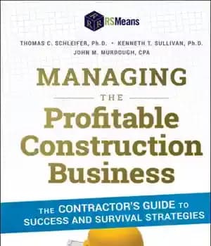 دانلود کتاب Managing the profitable construction business the contractor’s guide to success and survival strategies – مدیریت کسب و کار…