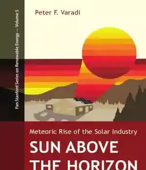 دانلود کتاب Sun Above the Horizon: Meteoric Rise of the Solar Industry – خورشید بالاتر از افق: ظهور شهاب سنگ…