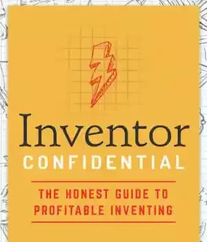 دانلود کتاب Inventor Confidential: The Honest Guide to Profitable Inventing – Inventor Confidential: راهنمای صادقانه برای اختراع سودآور