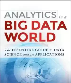 دانلود کتاب Analytics in a Big Data World. The Essential Guide to Data Science and its Applications – تجزیه و…