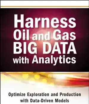 دانلود کتاب Harness Oil and Gas Big Data with Analytics: Optimize Exploration and Production with Data Driven Models – داده…