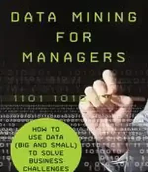 دانلود کتاب Data Mining for Managers: How to Use Data (Big and Small) to Solve Business Challenges – داده کاوی…