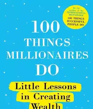 دانلود کتاب 100 Things Millionaires Do: Little lessons in creating wealth – 100 کاری که میلیونرها انجام می دهند: درس…