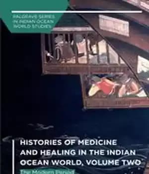 دانلود کتاب Histories of Medicine and Healing in the Indian Ocean World: The Modern Period – تاریخچه پزشکی و شفا…