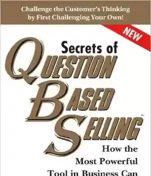 دانلود کتاب Secrets of Question-Based Selling: How the Most Powerful Tool in Business Can Double Your Sales Results – اسرار…