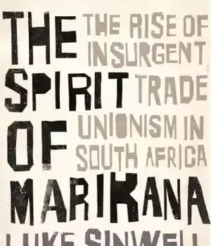 دانلود کتاب The spirit of Marikana: the rise of insurgent trade unionism in South Africa – روح ماریکانا: ظهور اتحادیه…