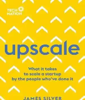 دانلود کتاب Upscale: What it takes to scale a startup. By the people who’ve done it. – Upscale: آنچه برای…