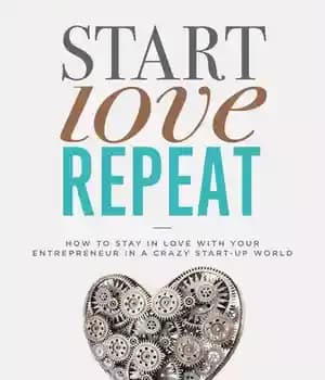 دانلود کتاب Start, Love, Repeat: How to Stay in Love with Your Entrepreneur in a Crazy Start-Up World – شروع،…