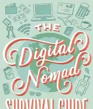 دانلود کتاب The Digital Nomad Survival Guide: How to Successfully Travel the World While Working Remotely – راهنمای بقای عشایر…