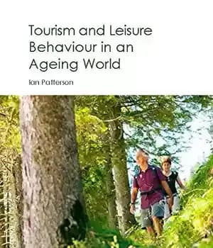 دانلود کتاب Tourism and leisure behaviour in an ageing world – رفتار گردشگری و اوقات فراغت در دنیای پیری