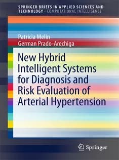 دانلود کتاب New Hybrid Intelligent Systems for Diagnosis and Risk Evaluation of Arterial Hypertension