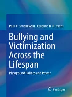دانلود کتاب Bullying and Victimization Across the Lifespan