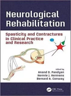 دانلود کتاب Neurological Rehabilitation Spasticity and Contractures in Clinical Practice and Research
