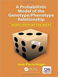 دانلود کتاب A Probabilistic Model of the Genotype/Phenotype Relationship: Does Life Play the Dice?