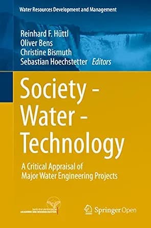 و دانلود نسخه کامل کتاب زبان اصلی Society – Water – Technology: A Critical Appraisal of Major Water Engineering Projects (Water Resources Development and Management) | دانلود کتاب خار