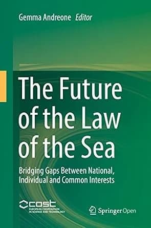 و دانلود نسخه کامل کتاب زبان اصلی The Future of the Law of the Sea: Bridging Gaps Between National, Individual and Common Interests | دانلود کتاب خارجی