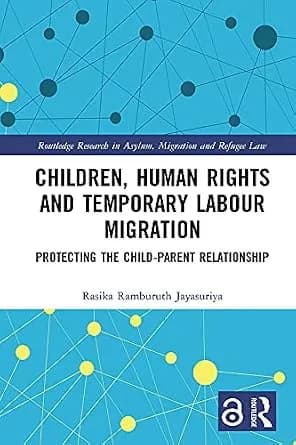 و دانلود نسخه کامل کتاب زبان اصلی Children, Human Rights and Temporary Labour Migration: Protecting the Child-Parent Relationship (Routledge Research in Asylum, Migration and Refugee Law) | دانلو