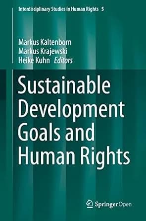 و دانلود نسخه کامل کتاب زبان اصلی Sustainable Development Goals and Human Rights (Interdisciplinary Studies in Human Rights Book 5) | دانلود کتاب خارجی
