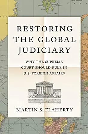 و دانلود نسخه کامل کتاب زبان اصلی Restoring the Global Judiciary: Why the Supreme Court Should Rule in U.S. Foreign Affairs | دانلود کتاب خارجی