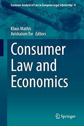 و دانلود نسخه کامل کتاب زبان اصلی Consumer Law and Economics (Economic Analysis of Law in European Legal Scholarship Book 9) PDF | دانلود کتاب خارجی