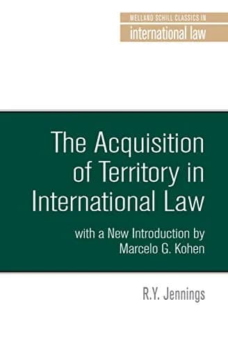 و دانلود نسخه کامل کتاب زبان اصلی The acquisition of territory in international law: With a new introduction by Marcelo G. Kohen (Melland Schill Classics in International Law) 1st Edition | دانلو