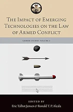 و دانلود نسخه کامل کتاب زبان اصلی The Impact of Emerging Technologies on the Law of Armed Conflict (The Lieber Studies Series Book 2) | دانلود کتاب خارجی