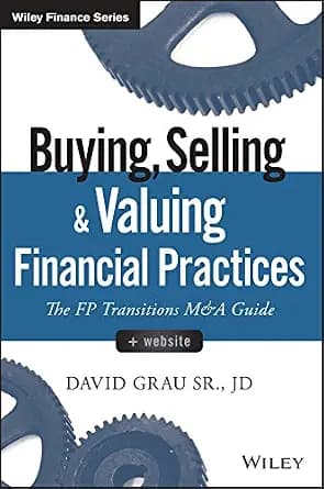 و دانلود نسخه کامل کتاب زبان اصلی Buying, Selling, and Valuing Financial Practices: The FP Transitions M&A Guide (Wiley Finance) | دانلود کتاب خارجی