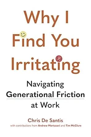 و دانلود نسخه کامل کتاب زبان اصلی Why I Find You Irritating: Navigating Generational Friction at Work | دانلود کتاب خارجی