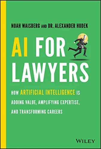 و دانلود نسخه کامل کتاب زبان اصلی AI For Lawyers: How Artificial Intelligence is Adding Value, Amplifying Expertise, and Transforming Careers | دانلود کتاب خارجی