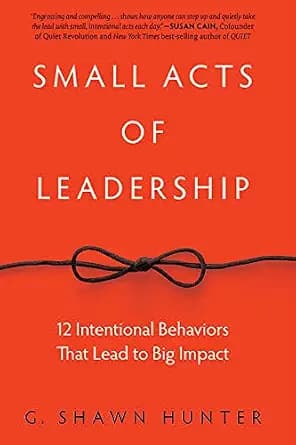 و دانلود نسخه کامل کتاب زبان اصلی Small Acts of Leadership: 12 Intentional Behaviors That Lead to Big Impact | دانلود کتاب خارجی