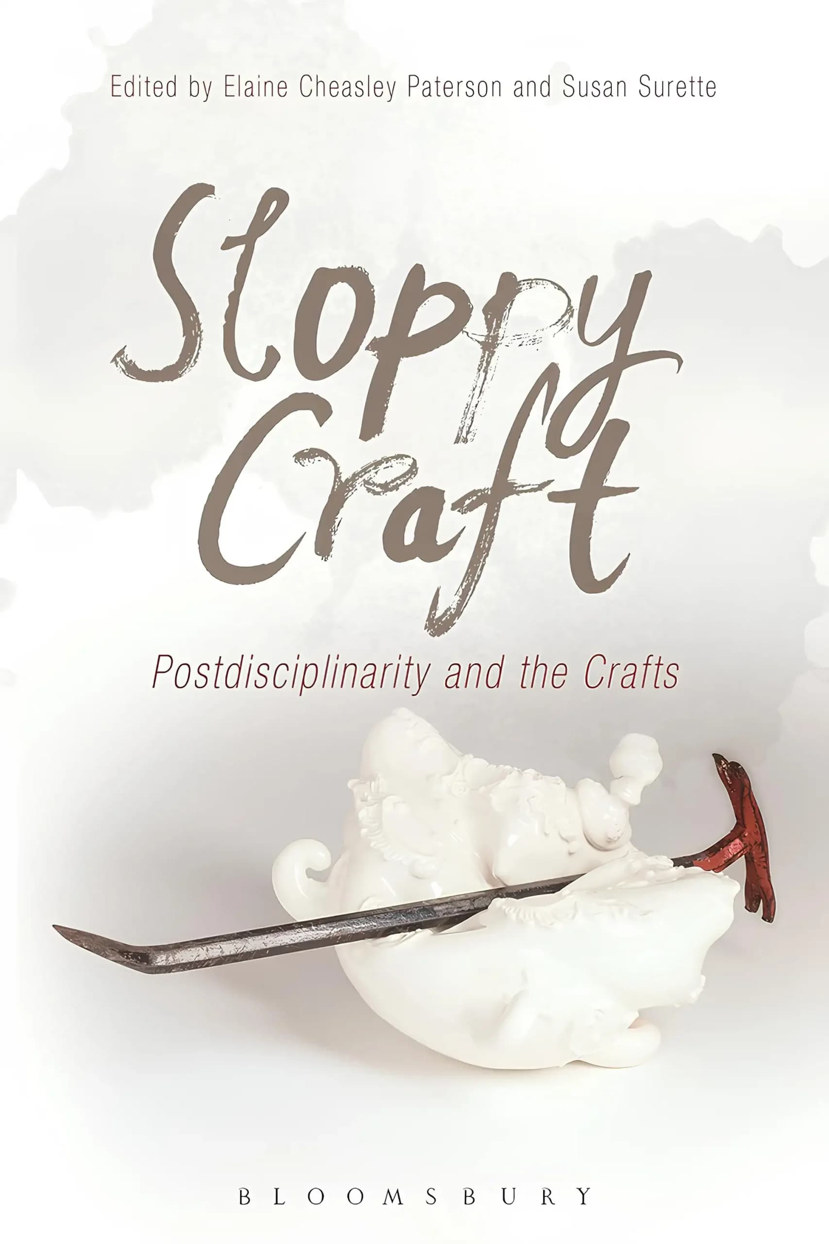 کتاب کاردستی شلخته: پسارشتهای و صنایعدستی (Sloppy Craft: Postdisciplinarity and the Crafts) نسخه انگلیسی PDF | الین چیزلی پترسون