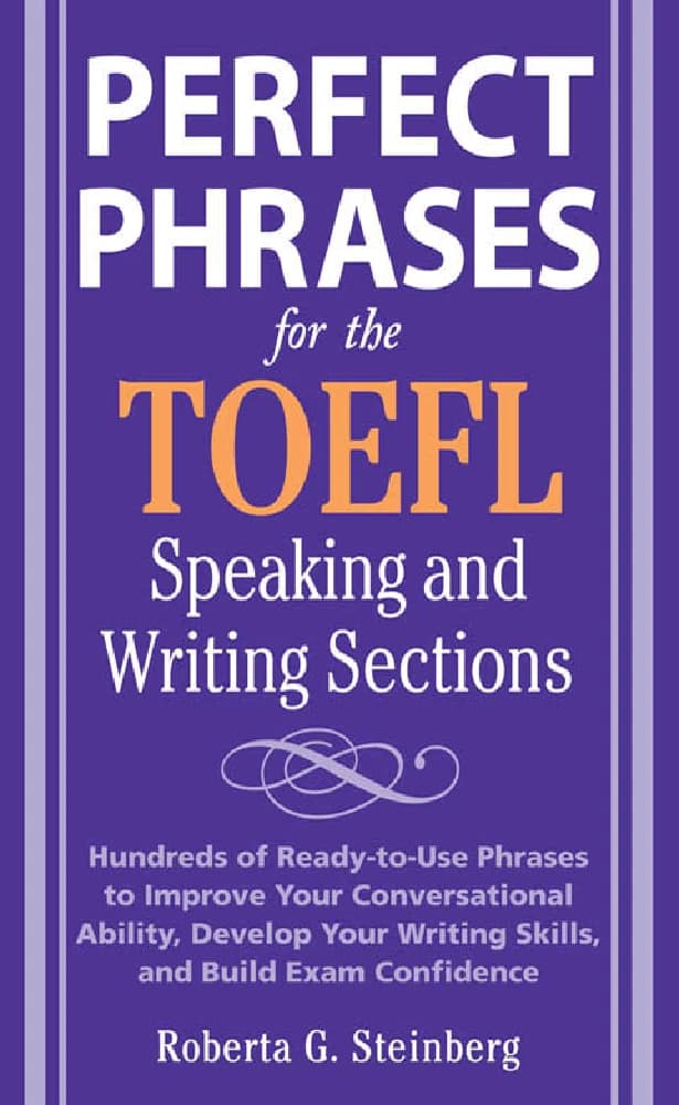 کتاب Perfect Phrases for the TOEFL Speaking and Writing Sections (عبارات کاربردی برای اسپیکینگ و رایتینگ تافل) نسخه انگلیسی PDF