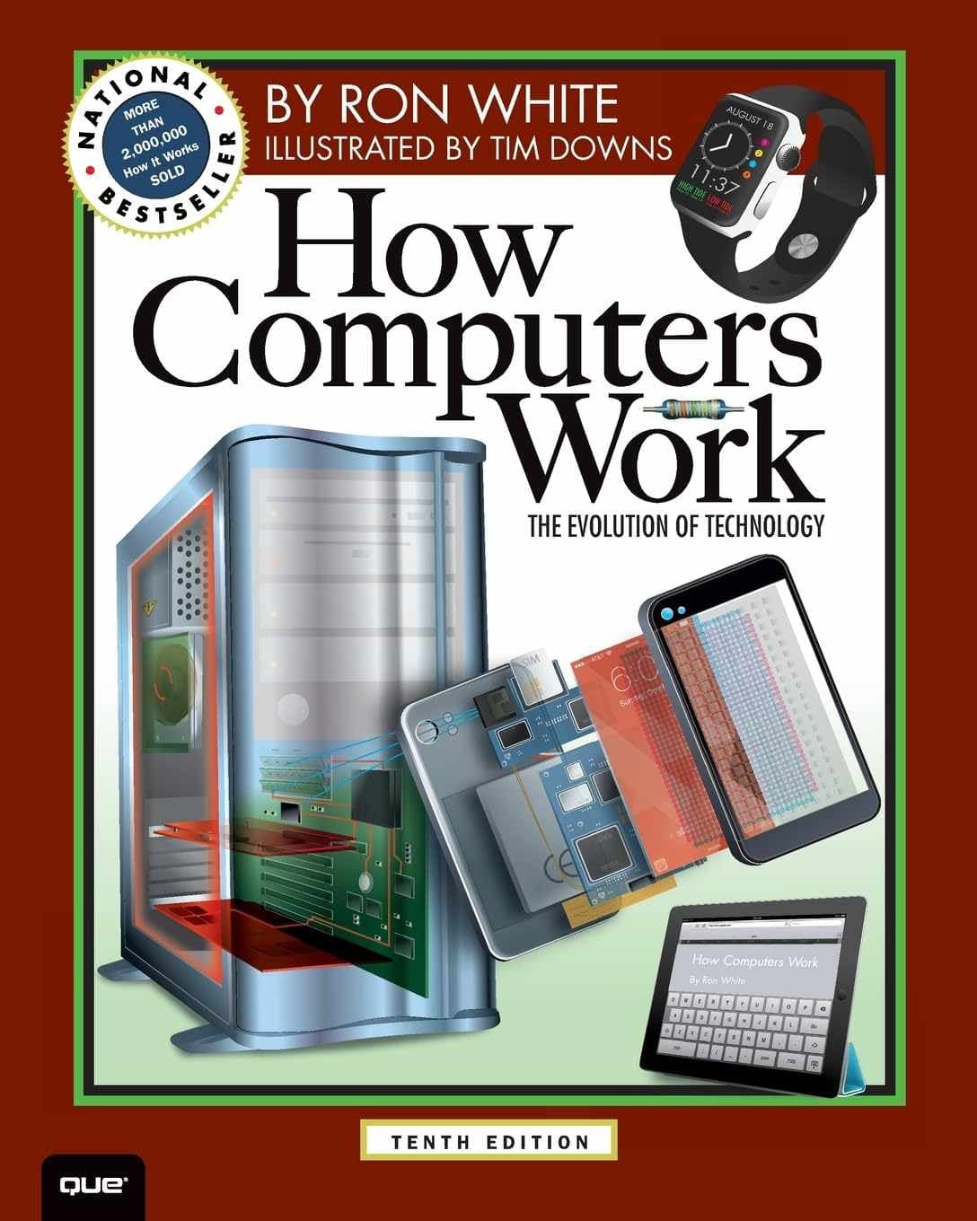 کتاب How Computers Work, 10th Edition (رایانه‌ها چگونه کار می‌کنند، ویرایش دهم) نسخه انگلیسی PDF | ران وایت و تیموتی ادوارد داونز