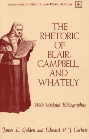 دانلود کتاب The Rhetoric of Blair, Campbell, and Whately, Revised Edition (Landmarks in Rhetoric and Public Address)