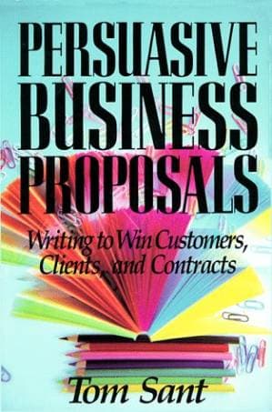 دانلود کتاب Persuasive Business Proposals: Writing to Win Customers, Clients, and Contracts